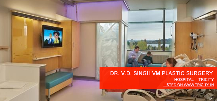 Dr. V.D. Singh VM Plastic Surgery Chandigarh