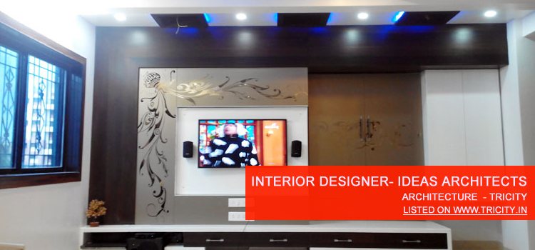 Interior Designer- IDEAS architects, Chandigarh, panchkula