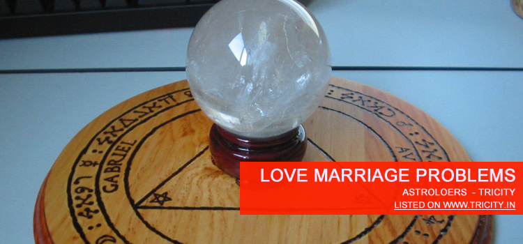 Love Marriage Problems Chandigarh