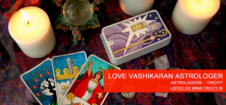 Love Vashikaran Astrologer Chandigarh