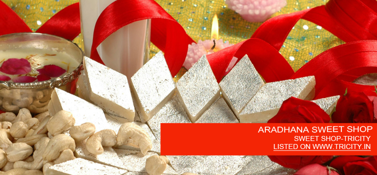 ARADHANA SWEET SHOP