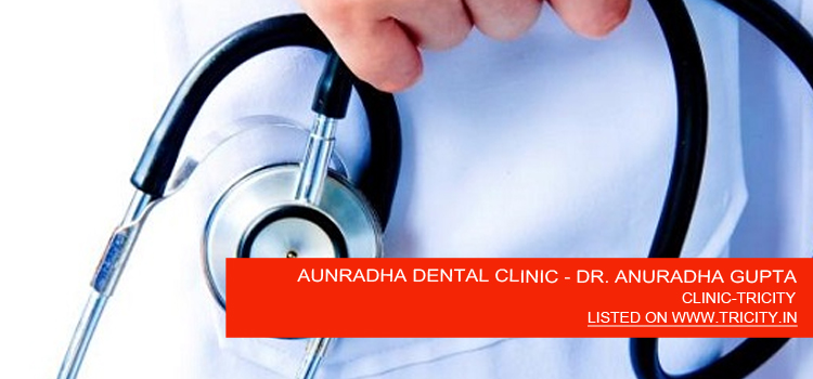 AUNRADHA DENTAL CLINIC - DR. ANURADHA GUPTA