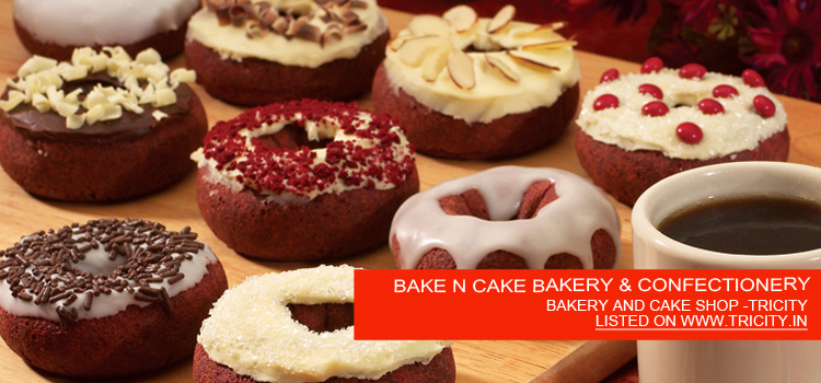 BAKE N CAKE BAKERY & CONFECTIONERY