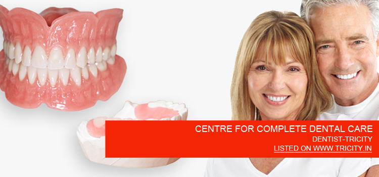 CENTRE FOR COMPLETE DENTAL CARE