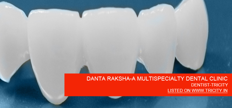 DANTA RAKSHA-A MULTISPECIALTY DENTAL CLINIC