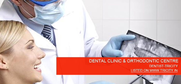 DENTAL CLINIC & ORTHODONTIC CENTRE