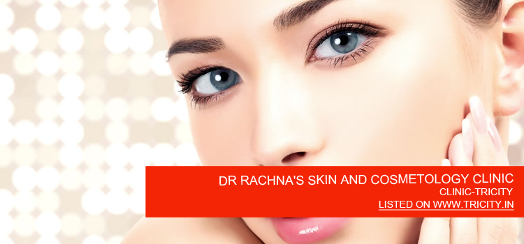 DR RACHNA'S SKIN AND COSMETOLOGY CLINIC