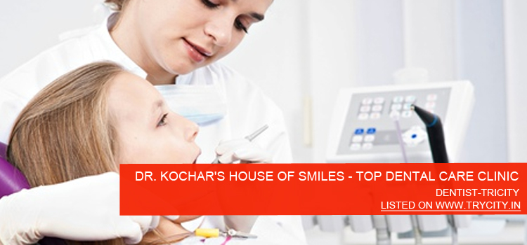DR.-KOCHAR'S-HOUSE-OF-SMILES---TOP-DENTAL-CARE-CLINIC