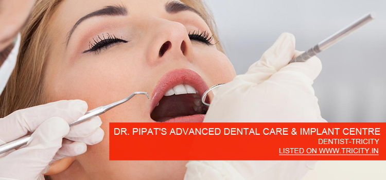 DR.-PIPAT'S-ADVANCED-DENTAL-CARE-&-IMPLANT-CENTRE