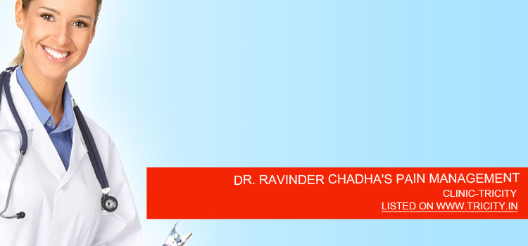 DR. RAVINDER CHADHA'S PAIN MANAGEMENT AND PHYSIOTHERAPY CLINIC