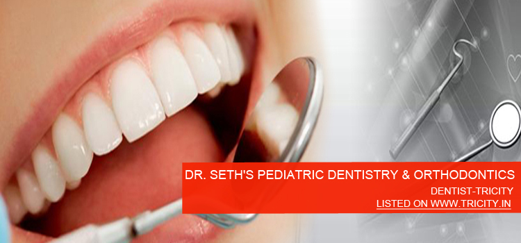 DR.-SETH'S-PEDIATRIC-DENTISTRY-&-ORTHODONTICS