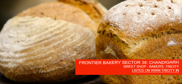 FRONTIER BAKERY SECTOR 38; CHANDIGARH