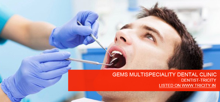 GEMS MULTISPECIALITY DENTAL CLINIC