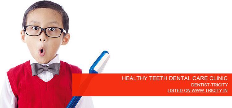 HEALTHY TEETH DENTAL CARE CLINIC
