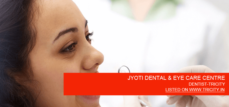 JYOTI DENTAL & EYE CARE CENTRE