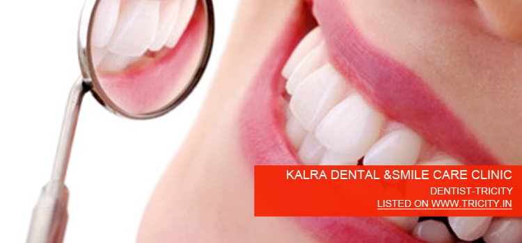 KALRA DENTAL &SMILE CARE CLINIC