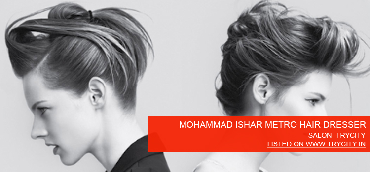 MOHAMMAD-ISHAR-METRO-HAIR-DRESSER