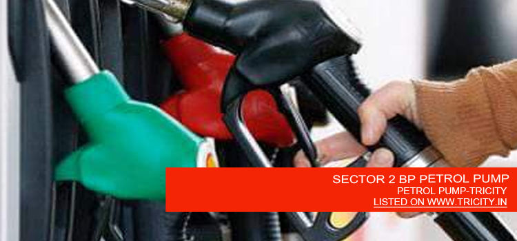 SECTOR 2 BP PETROL PUMP