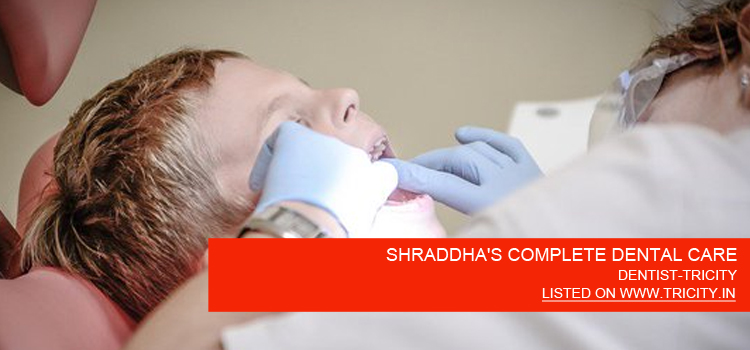 SHRADDHA'S COMPLETE DENTAL CARE
