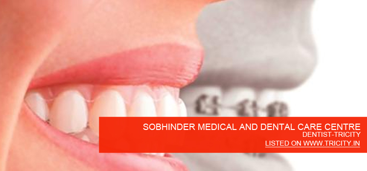 SOBHINDER MEDICAL AND DENTAL CARE CENTRE