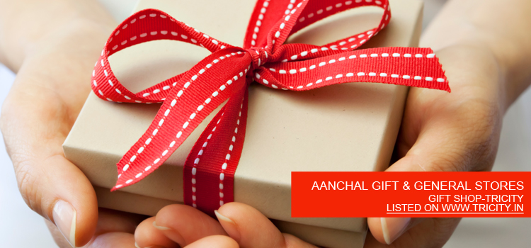 AANCHAL GIFT & GENERAL STORES