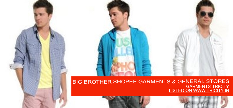 BIG BROTHER SHOPEE GARMENTS & GENERAL STORES