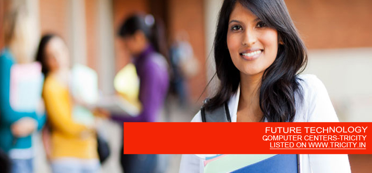 FUTURE TECHNOLOGY •