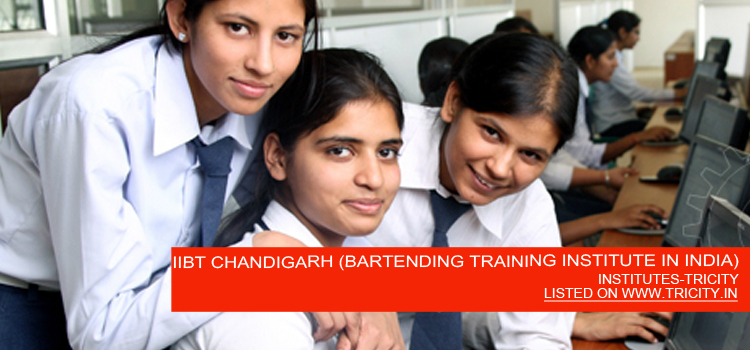 IIBT CHANDIGARH (BARTENDING TRAINING INSTITUTE IN INDIA)