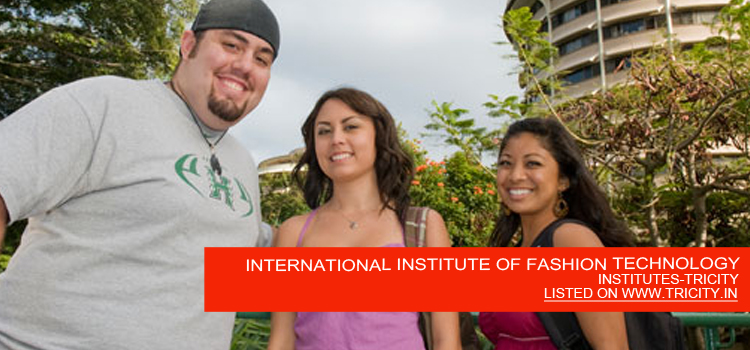 INTERNATIONAL INSTITUTE OF FASHION TECHNOLOGY