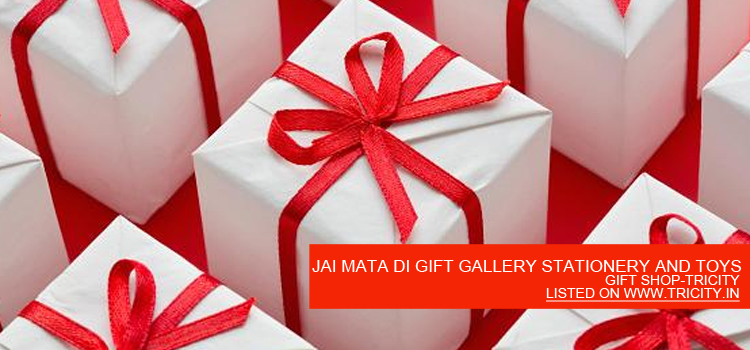 JAI MATA DI GIFT GALLERY STATIONERY AND TOYS