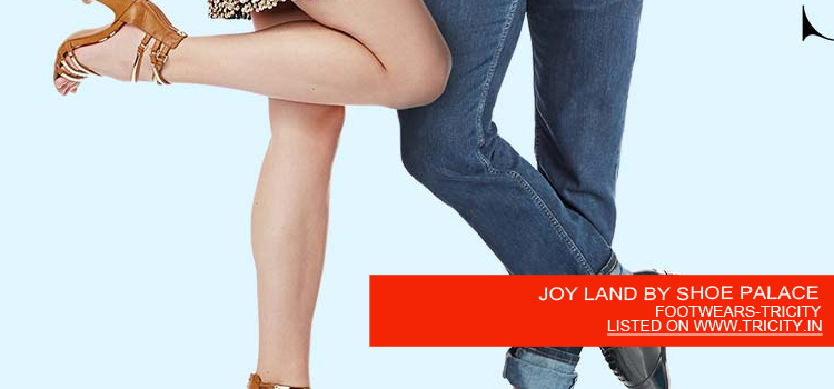 JOY LAND BY SHOE PALACE