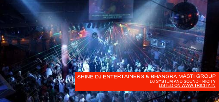 SHINE DJ ENTERTAINERS & BHANGRA MASTI GROUP