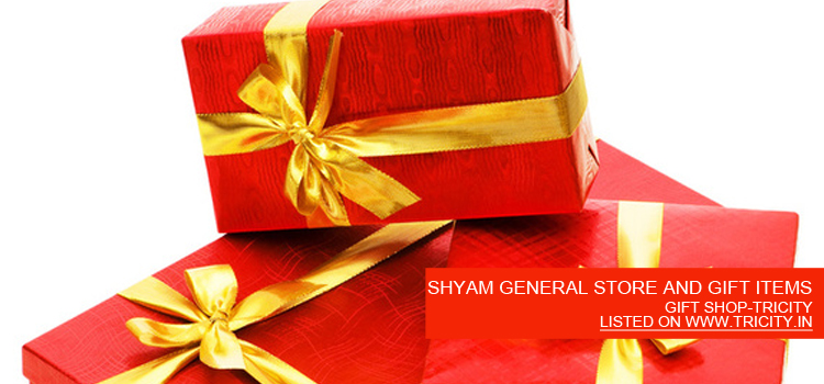 SHYAM GENERAL STORE AND GIFT ITEMS