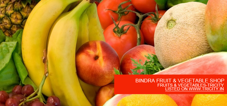 BINDRA FRUIT & VEGETABLE SHOP