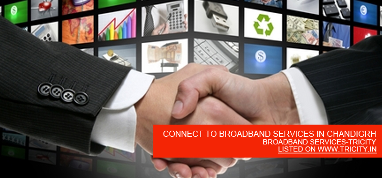 CONNECT-TO-BROADBAND-SERVICES-IN-CHANDIGRH