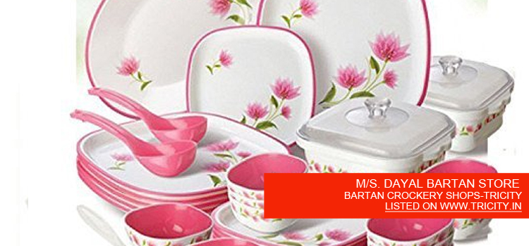 M/S. DAYAL BARTAN STORE