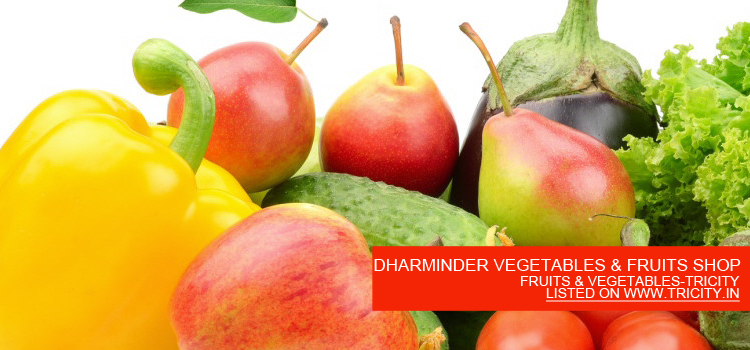 DHARMINDER VEGETABLES & FRUITS SHOP