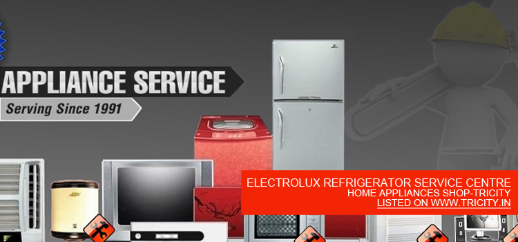ELECTROLUX REFRIGERATOR SERVICE CENTRE