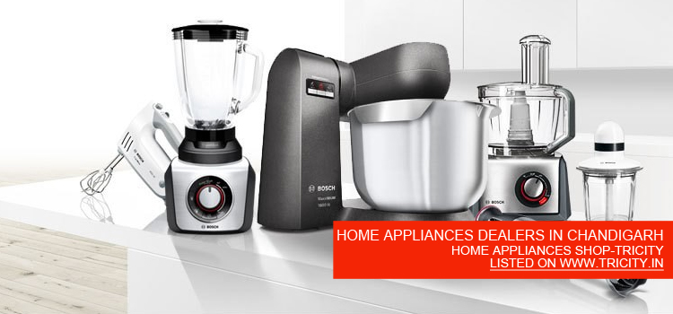 HOME APPLIANCES DEALERS IN CHANDIGARH