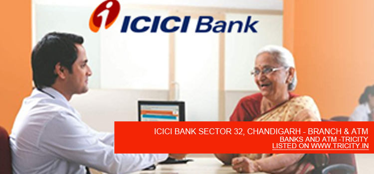 ICICI BANK SECTOR 32, CHANDIGARH - BRANCH & ATM