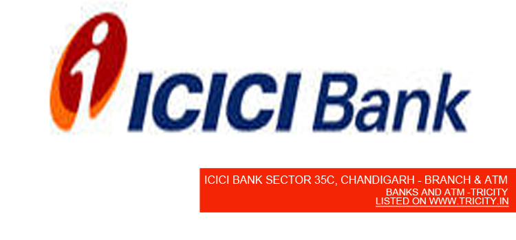 ICICI BANK SECTOR 35C, CHANDIGARH - BRANCH & ATM