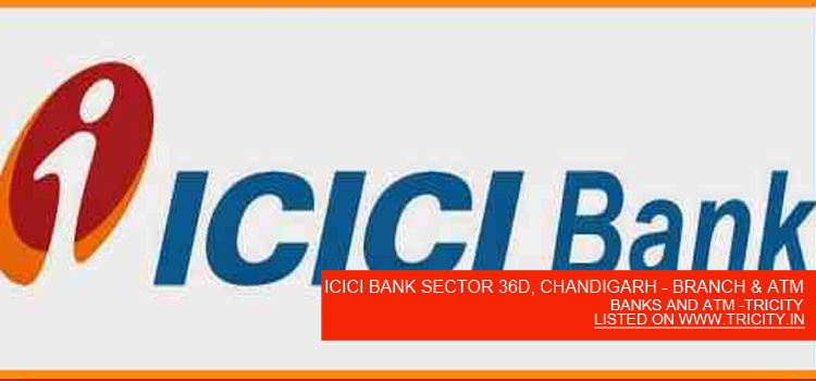 ICICI BANK SECTOR 36D, CHANDIGARH - BRANCH & ATM