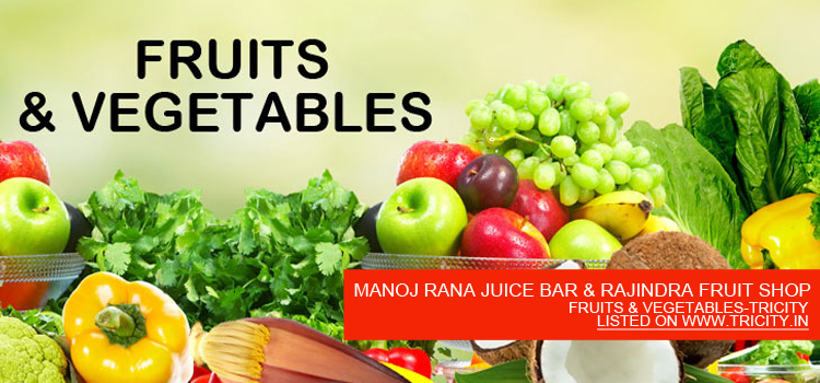 MANOJ RANA JUICE BAR & RAJINDRA FRUIT SHOP
