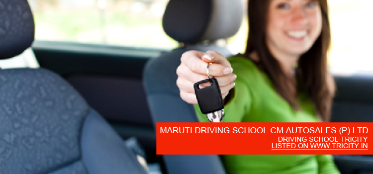 MARUTI DRIVING SCHOOL CM AUTOSALES (P) LTD