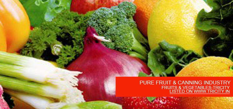 PURE FRUIT & CANNING INDUSTRY