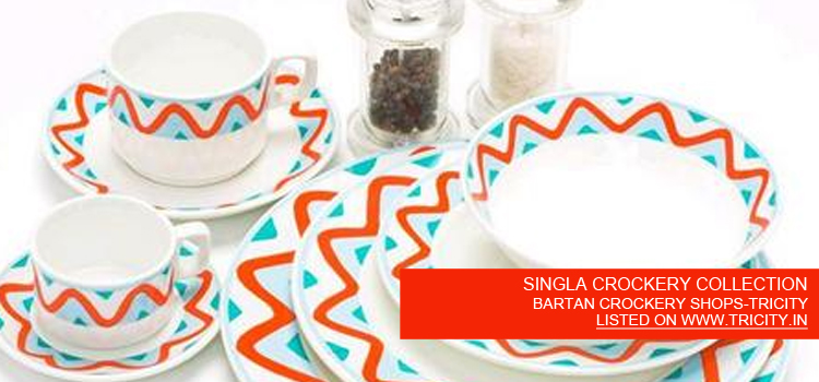 SINGLA CROCKERY COLLECTION