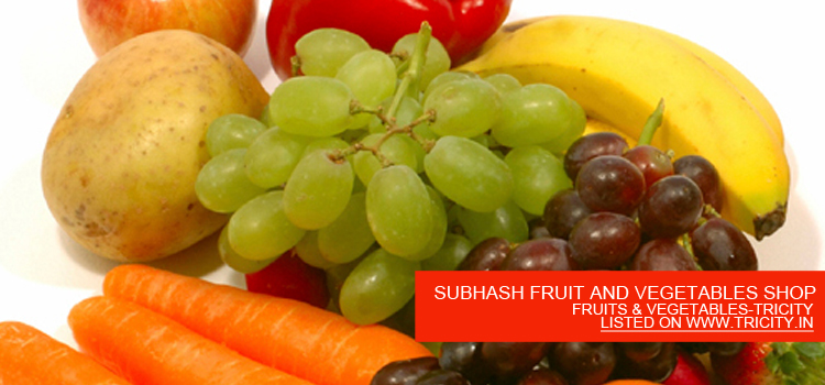 SUBHASH FRUIT AND VEGETABLES SHOP