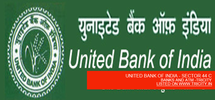 UNITED BANK OF INDIA - SECTOR 44 C