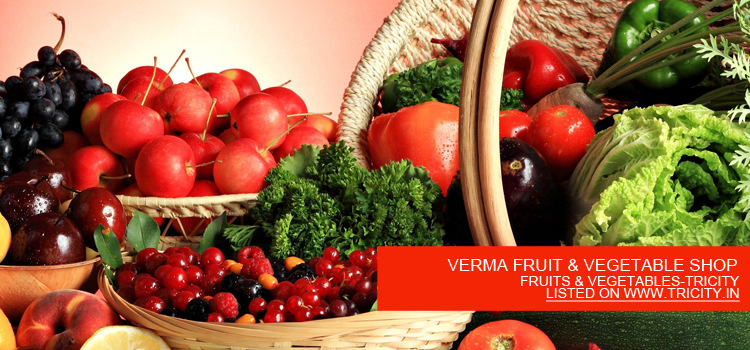 VERMA FRUIT & VEGETABLE SHOP