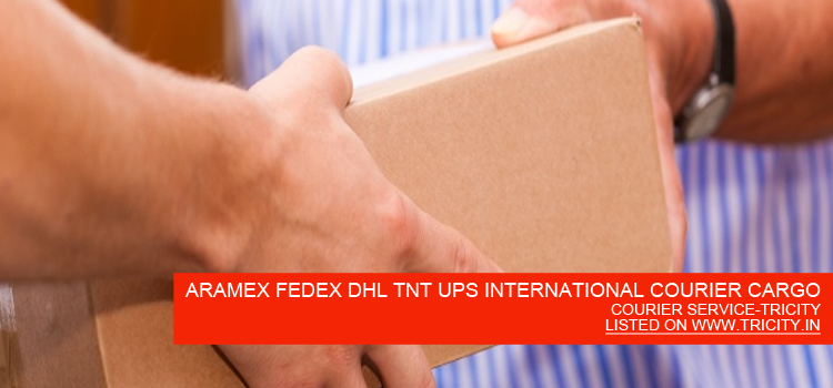 ARAMEX FEDEX DHL TNT UPS INTERNATIONAL COURIER CARGO